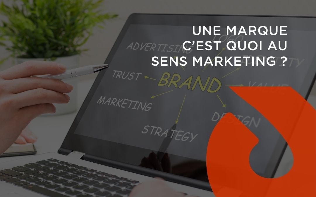 Une MARQUE c’est quoi  au sens marketing ?