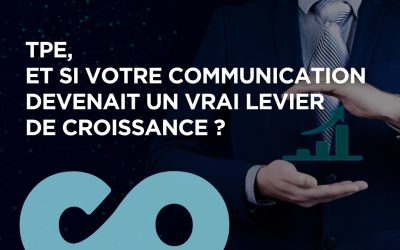TPE : Et si votre communication devenait un vrai levier de croissance ? 